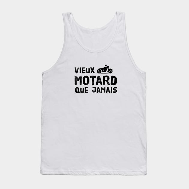 VIEUX MOTARD QUE JAMAIS Tank Top by Mr Youpla